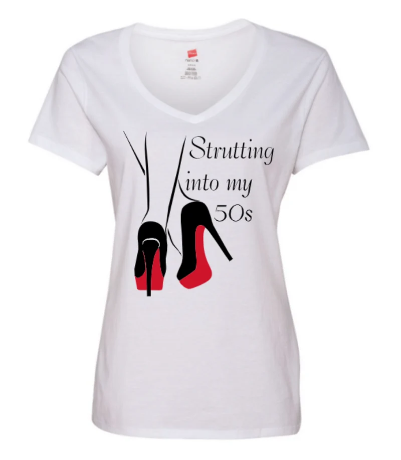 Strutting into my 50's Women T Shirt $25.00